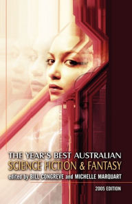 Title: The Year's Best Australian Science Fiction and Fantasy, Author: Bill Congreve