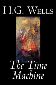 Title: The Time Machine by H. G. Wells, Fiction, Classics, Author: H. G. Wells