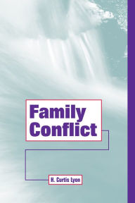 Title: Family Conflict, Author: H. Curtis Lyon