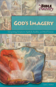 Title: God's Imagery: Interpreting Scripture's Symbols, Parables, and Word Pictures, Author: Joel C. Seifert