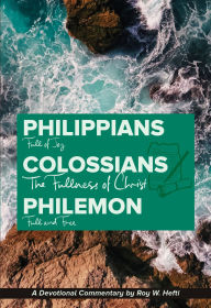 Title: Philippians-Colossians-Philemon: The Fullness of Christ, Author: Roy Hefti