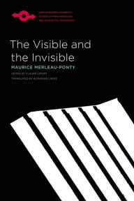 Title: The Visible and the Invisible / Edition 1, Author: Maurice Merleau-Ponty