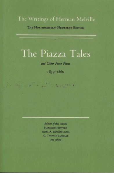 The Piazza Tales and Other Prose Pieces, 1839-1860: Volume Nine, Scholarly Edition / Edition 1