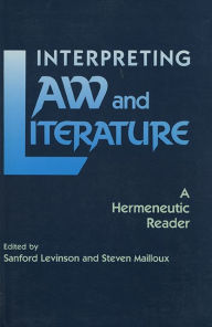 Title: Interpreting Law and Literature: A Hermeneutic Reader, Author: Sanford Levinson