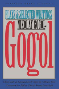 Title: Gogol: Plays and Selected Writings / Edition 1, Author: Nikolai Gogol