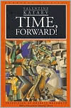 Title: Time, Forward!, Author: Valentin Kataev
