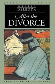 Title: After the Divorce, Author: Grazia Deledda