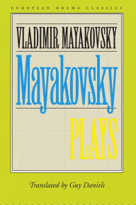 Title: Mayakovsky: Plays / Edition 1, Author: Vladimir Mayakovsky