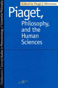 Title: Piaget Philosophy and the Human Sciences, Author: Hugh J. Silverman