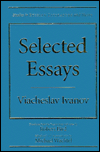 Title: Selected Essays: Viacheslav Ivanov, Author: Viacheslav Ivanov