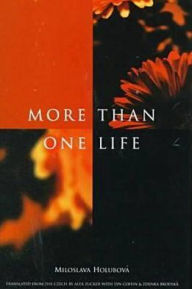 Title: More Than One Life, Author: Miloslava Holubova