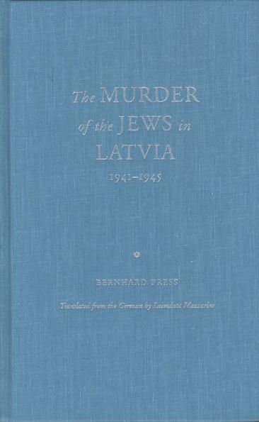 The Murder of the Jews in Latvia 1941-1945