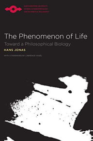 Title: The Phenomenon of Life: Toward a Philosophical Biology, Author: Hans Jonas