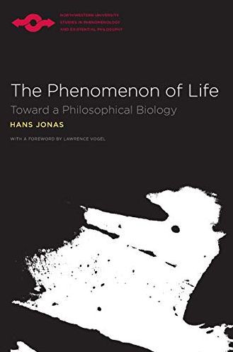 The Phenomenon of Life: Toward a Philosophical Biology