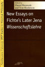 New Essays on Fichte's Later Jena Wissenschaftslehre / Edition 1