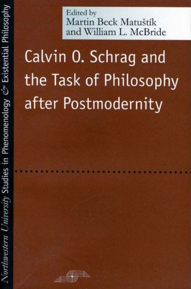 Calvin O. Schrag and the Task of Philosophy after Postmodernity