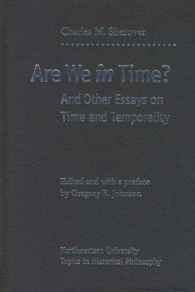 Are We In Time?: And Other Essays on Time and Temporality