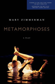 Title: Metamorphoses: A Play, Author: Mary Zimmerman