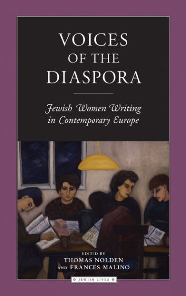 Voices of the Diaspora: Jewish Women Writing Contemporary Europe
