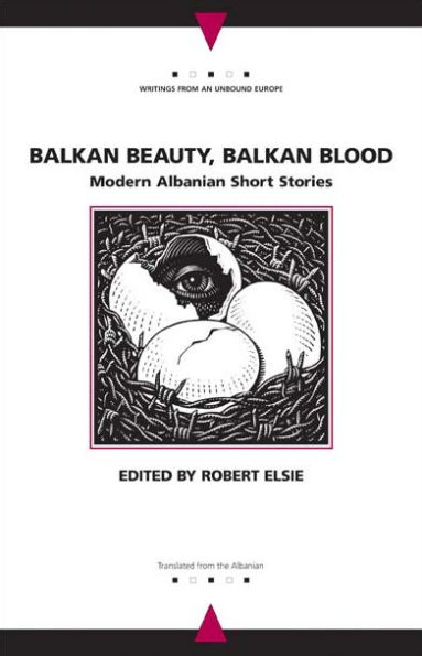 Balkan Beauty, Balkan Blood: Modern Albanian Short Stories