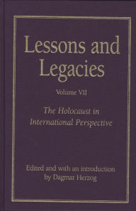 Title: Lessons and Legacies VII: The Holocaust in International Perspective, Author: Dagmar Herzog