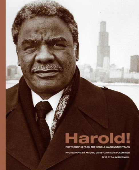 Harold!: Photographs from the Harold Washington Years