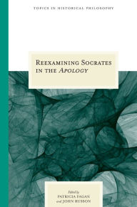 Title: Reexamining Socrates in the Apology, Author: John Russon