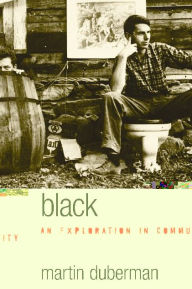 Title: Black Mountain: An Exploration in Community, Author: Martin Duberman
