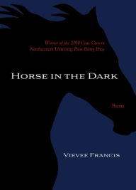 Title: Horse in the Dark, Author: Vievee Francis