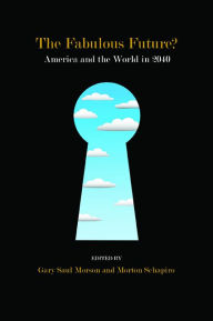 Title: The Fabulous Future?: America and the World in 2040, Author: Morton Schapiro