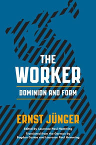 Title: The Worker: Dominion and Form, Author: Ernst Jünger