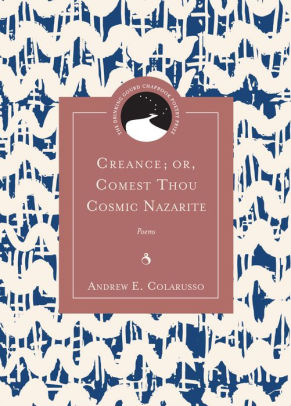 Creance Or Comest Thou Cosmic Nazarite Poems By Andrew E