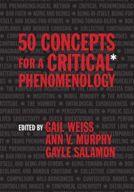 Title: 50 Concepts for a Critical Phenomenology, Author: Gail Weiss