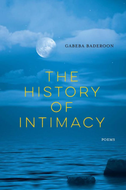 The History of Intimacy: Poems by Gabeba Baderoon, Paperback | Barnes ...