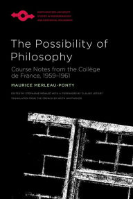 Electronics pdf books free download The Possibility of Philosophy: Course Notes from the Collège de France, 1959-1961 English version