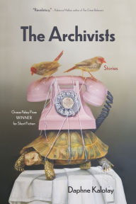 Free download ebook for android The Archivists: Stories in English by Daphne Kalotay, Daphne Kalotay