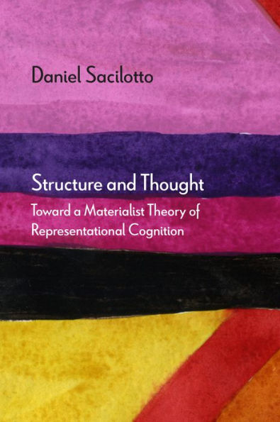 Structure and Thought: Toward a Materialist Theory of Representational Cognition