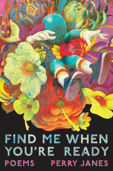 Find Me When You're Ready: Poems