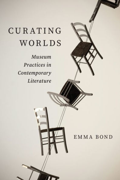 Curating Worlds: Museum Practices Contemporary Literature