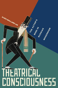 Ebooks download free online Theatrical Consciousness: The Actor's Mind in Russian Modernism by Alisa Ballard Lin