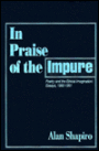 In Praise of the Impure: Poetry and the Ethical Imagination: Essays, 1980-1991