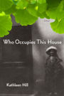 Who Occupies This House: A Novel