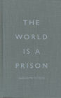 The World is a Prison