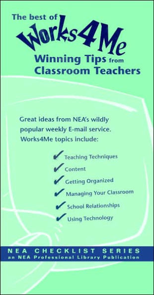 The Best of Works4Me: Winning Tips from Classroom Teachers (NEA Checklist Series)