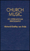 Title: Church Music: An International Bibliography, Author: Richard C. Von Ende