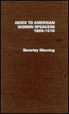 Title: Index to American Women Speakers, 1828-1978, Author: Beverly Manning