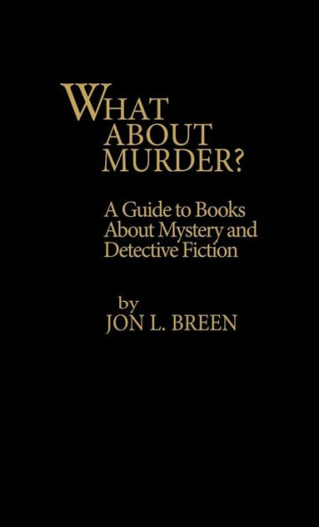 What About Murder?: A Guide to Books about Mystery and Detective Fiction
