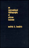 Title: An International Bibliography of African Lexicons, Author: Melvin K. Hendrix