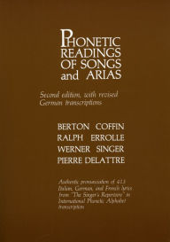 Title: Phonetic Readings of Songs and Arias / Edition 2, Author: Berton Coffin