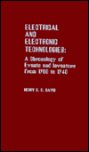 Title: Electrical and Electronic Technologies: A Chronology of Events and Inventors from 1900 to 1940, Author: Henry B.O. Davis